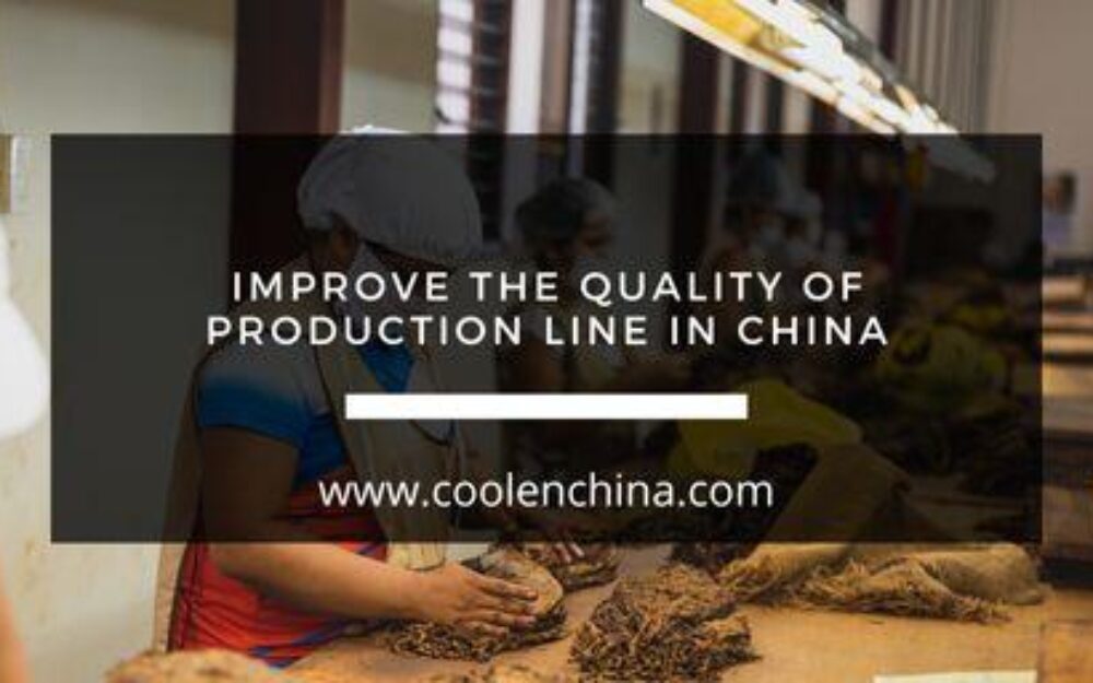 Looking for ways to improve the quality of the production line in China? In this article you will find more information about this topic!