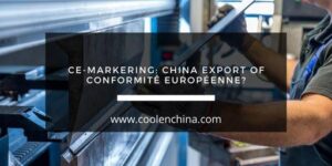 blog over CE-markering: China Export of Conformité Européenne?